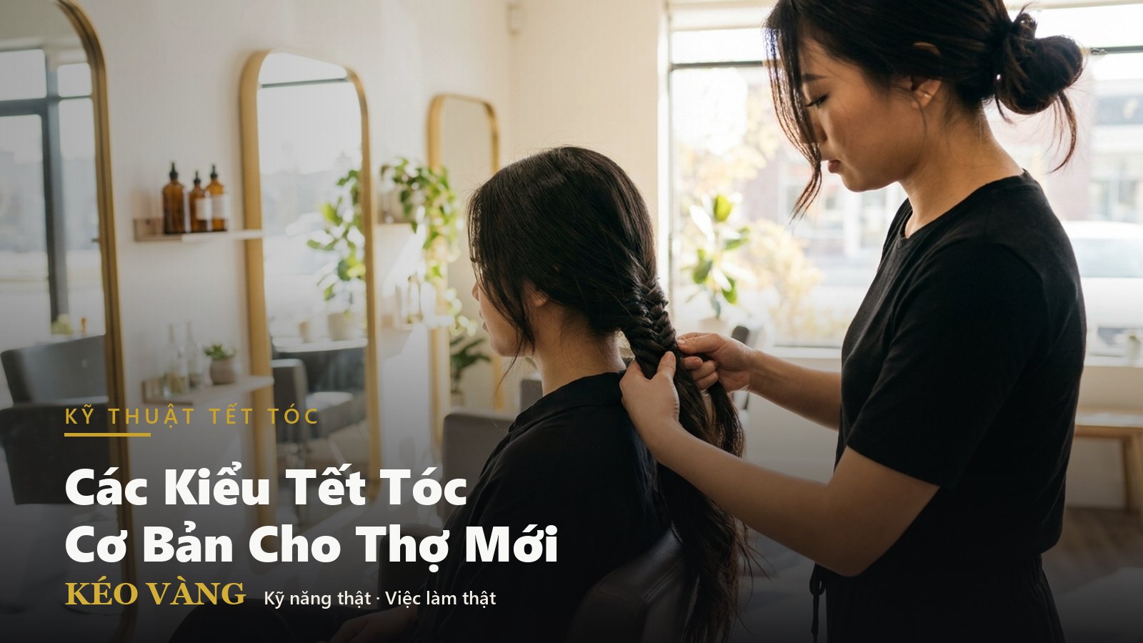 Các Kiểu Tết Tóc Cơ Bản Thợ Tóc Nên Nắm Vững